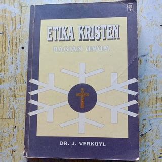 Jual Buku Etika Kristen Bagian Umum Dr J Verkuyl Shopee Indonesia