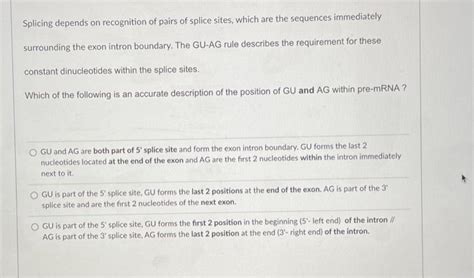 Solved Splicing depends on recognition of pairs of splice | Chegg.com 
