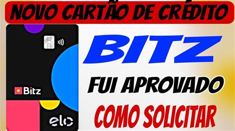 CARTÃO DE CRÉDITO BITZ FUI APROVADO 2 130 reais veja como