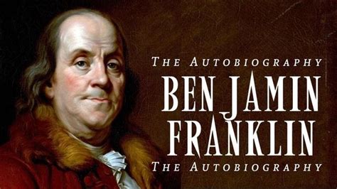 The Autobiography Of Benjamin Franklin By Benjamin Franklin Complete