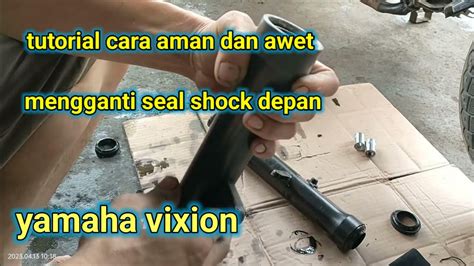 Tutorial Cara Aman Dan Awet Mengganti Seal Shock Depan Yamaha Vixion