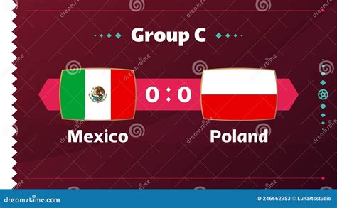 Mexico Vs Poland Football 2022 Group C World Football Competition