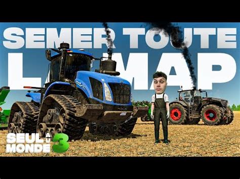 Semer Une Map En Entier Seul Au Monde S Farming Simulator