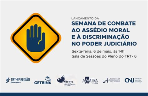 Trt Sedia Lan Amento Da Semana De Combate Ao Ass Dio Moral E Discrimina O No Poder