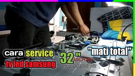 Tv Samsung Mati Total Lampu Indikator Tidak Menyala Youtube