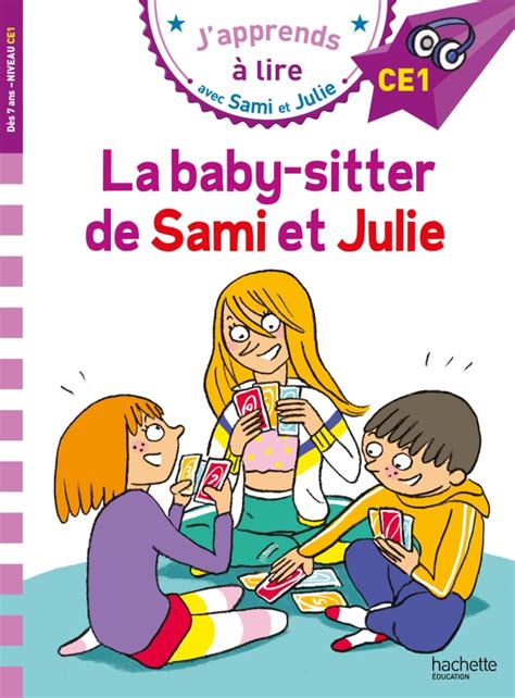 Sami Et Julie CE1 La Baby Sitter De Sami Et Julie Hachette Education