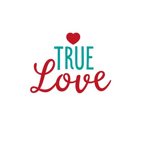 True Love Svg Valentine Svg Cricut Silhouette Svg Eps Png Inspire