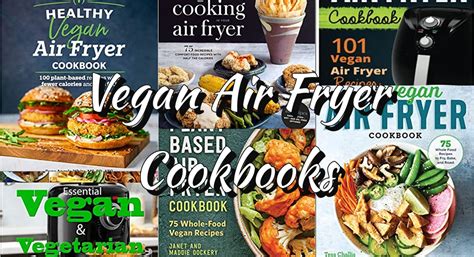 Best Vegan Air Fryer Cookbooks Tasty And Healthy Cooking