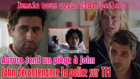 Demain nous appartient Spoiler Aurore tend un piège à John mais John