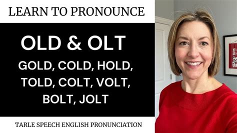 How To Pronounce Gold Cold Hold Told Colt Volt Bolt Jolt