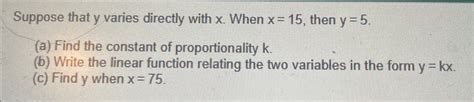 Solved Suppose That Y Varies Directly With X When X Chegg