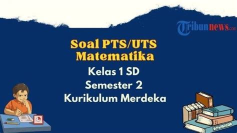 Soal Dan Kunci Jawaban Matematika Kelas Sd Semester Kurikulum