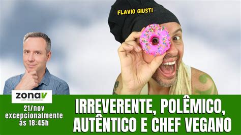 Veganismo Irreverencia Comida E Pol Micas Fl Vio Giusti Zonav Youtube