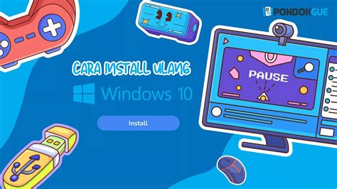 Cara Install Ulang Windows 10 Pondokgue