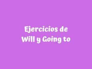 Ejercicios De Will Y Going To En Ingl S Con Soluciones