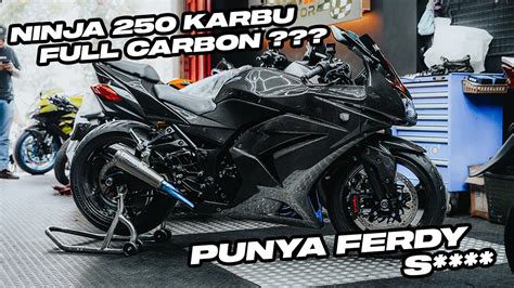 Ninja 250 Karbu Full Carbon Milik Bro Ferdy S YouTube