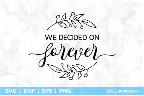 We Decided On Forever Svg File