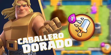 Los Mejores Mazos Con El Caballero Dorado Para Clash Royale