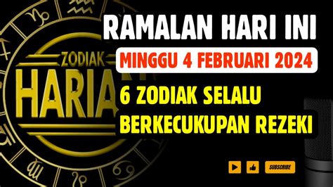 ZODIAK YANG BERUNTUNG HARI MINGGU 4 FEBRUARI 2024 LENGKAP DAN AKURAT