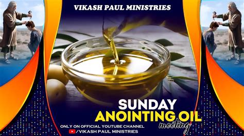 Anointing Oil Meeting Sunday Church Service Jesus Anointing YouTube