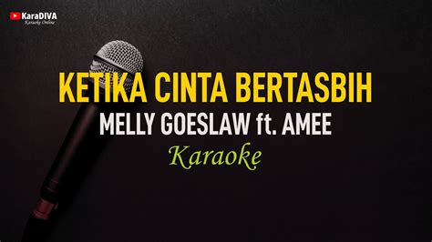 Melly Goeslaw Ketika Cinta Bertasbih Karaoke YouTube