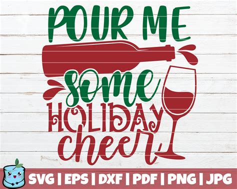 Pour Me Some Holiday Cheer Svg Cut File Commercial Use Etsy