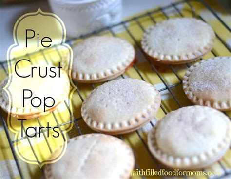 Pie Crust Pop Tarts Recipe • Faith Filled Food for Moms