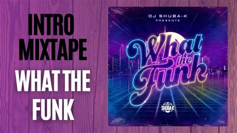 Intro Mixtape What The Funk 100 Funk ⇩ Download Link In