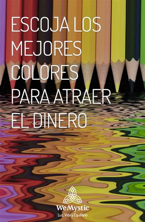 Colores Para Atraer El Dinero Escoja Los Mejores Wemystic