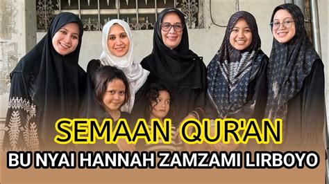 Baru Semaan Quran Bu Nyai Hannah Lirboyo YouTube