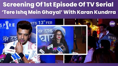 Screening Of St Episode Of Tv Serial Tere Ishq Mein Ghayal With