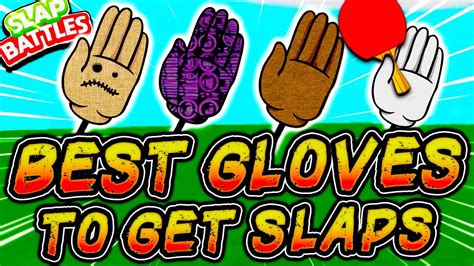 The Best Gloves To Get Slaps In Slap Battles Roblox Youtube