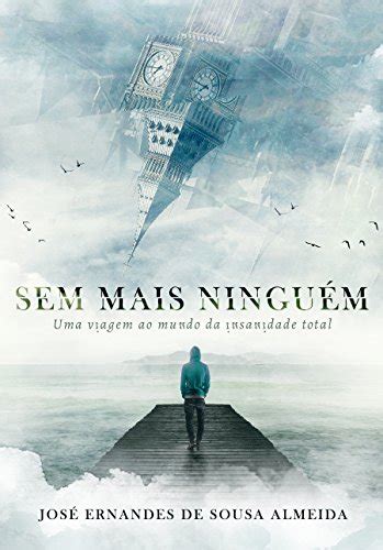 Sem Mais Ningu M Uma Viagem Ao Mundo Da Insanidade Total Ebook De