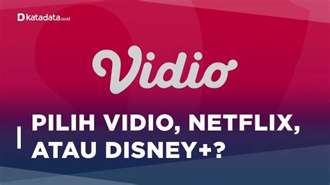 Vidio Netflix Disney Mana Lebih Unggul Di Ri Youtube