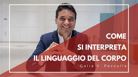 Come Si Interpreta Il Linguaggio Del Corpo YouTube