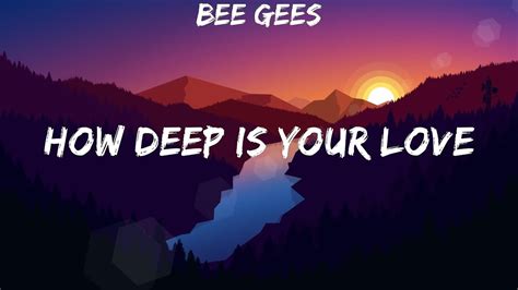 Bee Gees How Deep Is Your Love Lyrics Youtube