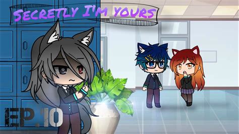 ~secretly Im Yours Ep 10 Gacha Life Lesbian Love Story~ Youtube