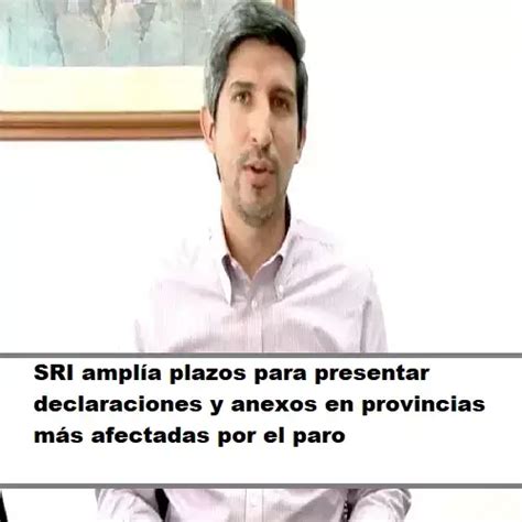 Sri Plazos Declaraciones Anexos En Provincias Afectadas Por Paro 2024