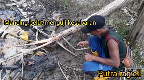 Mancing Belut Butuh Perjuangan Mancing Belut Ini Youtube