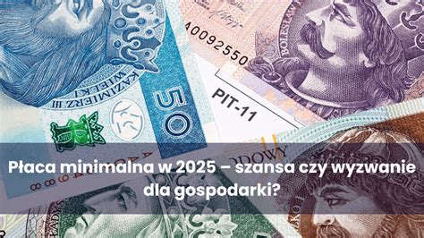 Płaca minimalna w 2025 szansa czy wyzwanie dla gospodarki Grupa