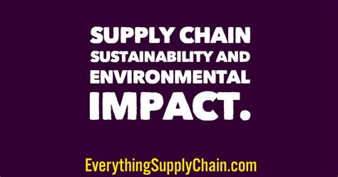 Supply Chain Sustainability And Environmental Impact