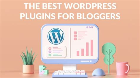 The Best Wordpress Plugins For Bloggers Blogging Guide