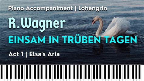 Einsam in trüben Tagen WAGNER Elsa s Aria from LOHENGRIN Piano