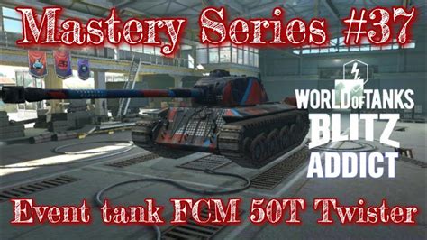 WoT Blitz Mastery Series FCM 50T Twister YouTube