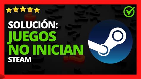 Soluci N Steam No Inicia No Abre Juegos Error Por Que Steam