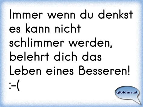 Wenn Du Denkst Es Geht Nicht Mehr Schlimmer Spr Che Freundschaft Spr Che