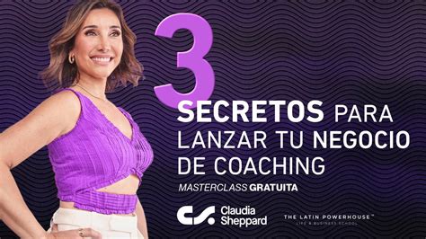 Masterclass Tres Secretos Para Lanzar Tu Negocio De Coaching