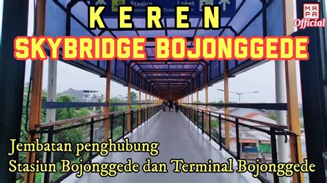 Menjajal Skybridge Bojonggede Penghubung Stasiun Bojonggede Dan