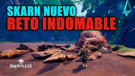 Gu A Nuevo Reto Indomable Del Skarn S Smico Dauntless Youtube