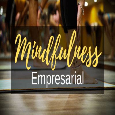 Mindfulness Empresarial Estar Siendo